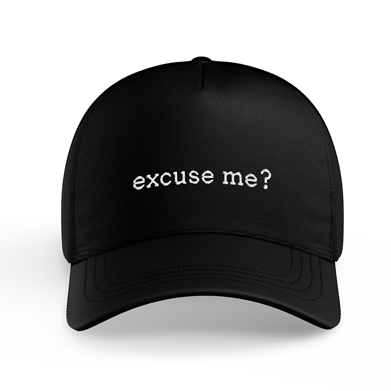 Excuse Me? Baseball Cap